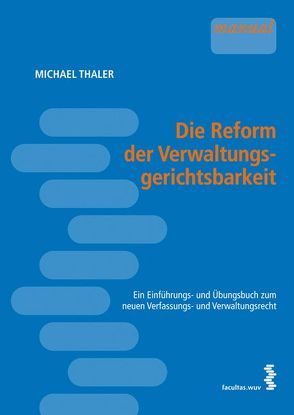 Die Reform der Verwaltungsgerichtsbarkeit von Thaler,  Michael