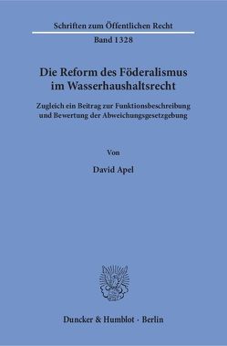 Die Reform des Föderalismus im Wasserhaushaltsrecht. von Apel,  David