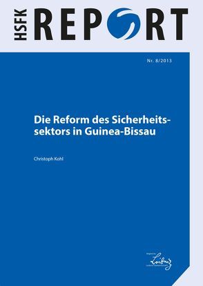 Die Reform des Sicherheitssektors in Guinea-Bissau von Köhl,  Christoph