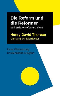 Die Reform und die Reformer von Schieferdecker,  Christina, Thoreau,  Henry David