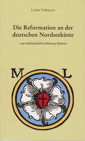 Die Reformation an der deutschen Nordseeküste von Vossmeyer,  Lothar