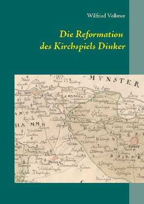 Die Reformation des Kirchspiels Dinker 1532-1565 von Vollmer,  Wilfried