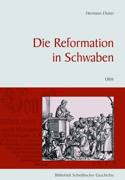 Die Reformation in Schwaben von Ehmer,  Hermann, Schwäbischer Heimatbund