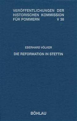 Die Reformation in Stettin von Völker,  Eberhard