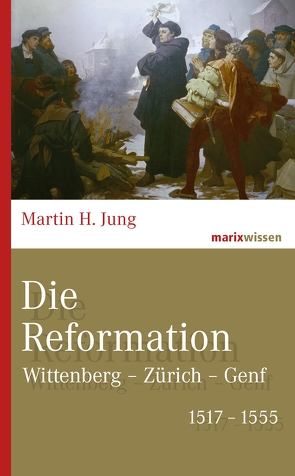 Die Reformation von Jung,  Martin H.
