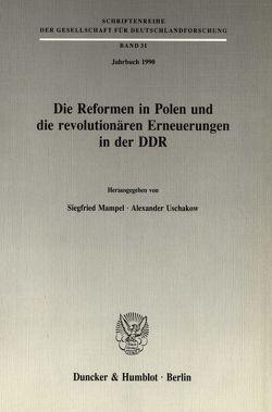 Die Reformen in Polen und die revolutionären Erneuerungen in der DDR. von Mampel,  Siegfried, Uschakow,  Alexander