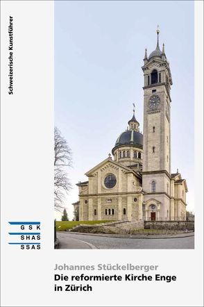 Die reformierte Kirche Enge in Zürich von Stückelberger,  Johannes