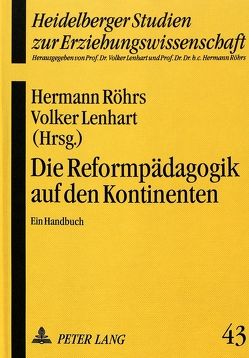 Die Reformpädagogik auf den Kontinenten von Lenhart,  Volker, Röhrs,  Hermann