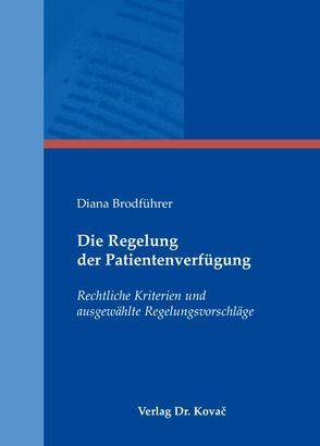 Die Regelung der Patientenverfügung von Brodführer,  Diana