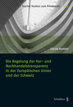 Die Regelung der Vor- und Nachhandelstransparenz in der Europäischen Union und der Schweiz von Humbel,  Claude
