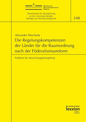 Die Regelungskompetenzen der Länder für die Raumordnung nach der Föderalismusreform von Petschulat,  Alexander