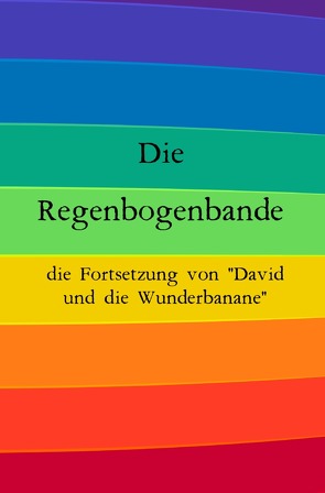 Die Regenbogenbande von Reimer Wiebe,  Ricardo Ramon