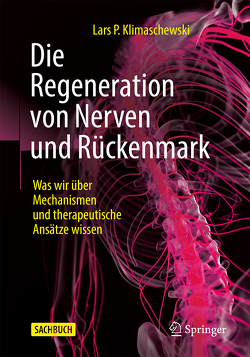 Die Regeneration von Nerven und Rückenmark von Klimaschewski,  Lars P.