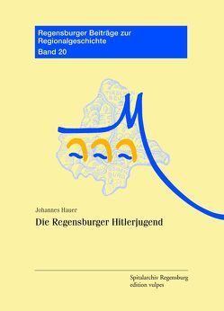 Die Regensburger Hitlerjugend von Hauer,  Johannes