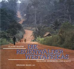 Die Regenwälder Westafrikas von Martin