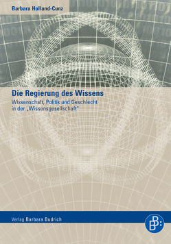 Die Regierung des Wissens von Holland-Cunz,  Barbara