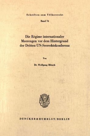 Die Régime internationaler Meerengen vor dem Hintergrund der Dritten UN-Seerechtskonferenz. von Münch,  Wolfgang