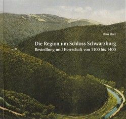 Die Region um Schloss Schwarzburg von Herz,  Hans