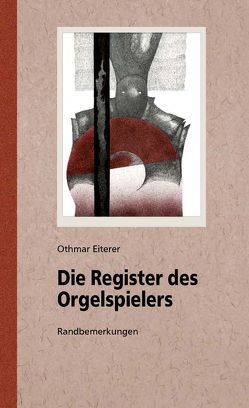 Die Register des Orgelspielers von Eiterer,  Othmar