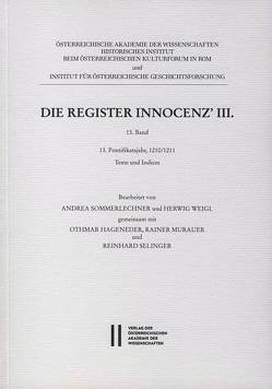 Die Register Innocenz III. / Die Register Innocenz´ III., 13. Band von Gottsmann,  Andreas, Hageneder,  Othmar, Murauer,  Rainer, Selinger,  Reinhard, Sommerlechner,  Andrea, Weigl,  Herwig, Winkelbauer,  Thomas