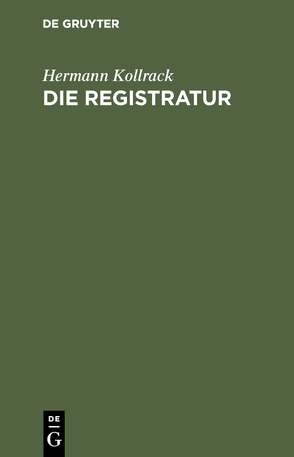 Die Registratur von Kollrack,  Hermann