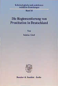 Die Reglementierung von Prostitution in Deutschland. von Gless,  Sabine