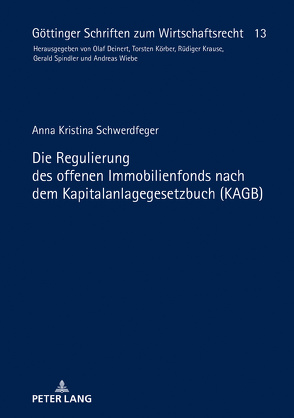 Die Regulierung des offenen Immobilienfonds nach dem Kapitalanlagegesetzbuch (KAGB) von Schwerdfeger,  Anna Kristina