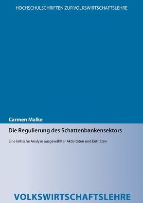 Die Regulierung des Schattenbankensektors von Malke,  Carmen