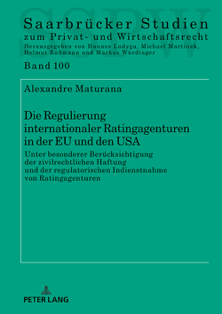 Die Regulierung internationaler Ratingagenturen in der EU und den USA von Maturana,  Alexandre
