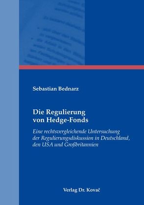 Die Regulierung von Hedge-Fonds von Bednarz,  Sebastian