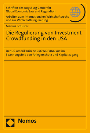 Die Regulierung von Investment Crowdfunding in den USA von Schuster,  Markus