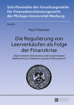 Die Regulierung von Leerverkäufen als Folge der Finanzkrise von Tritschler,  Paul