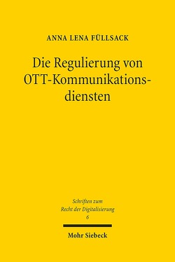 Die Regulierung von OTT-Kommunikationsdiensten von Füllsack,  Anna Lena