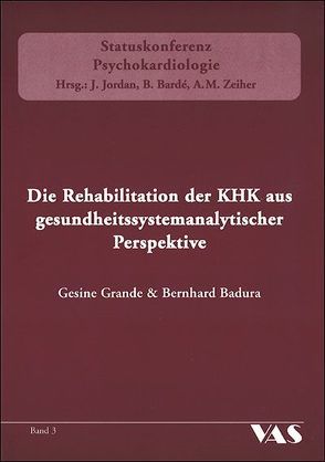 Die Rehabilitation der KHK aus gesundheitssystemanalytischer Perspektive von Badura,  Bernhard, Grande,  Gesine