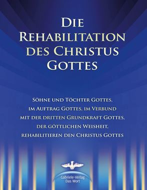 Die Rehabilitation des Christus Gottes von Kübli,  Martin, Potzel,  Dieter, Seifert,  Ulrich