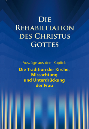 Die Rehabilitation des Christus Gottes – Missachtung und Unterdrückung der Frau“ von Kübli,  Martin, Potzel,  Dieter, Seifert,  Ulrich