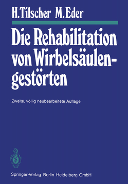 Die Rehabilitation von Wirbelsäulengestörten von Eder,  M., Tilscher,  H.
