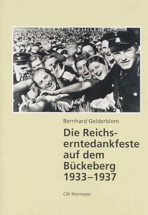 Die Reichserntedankfeste auf dem Bückeberg von Gelderblom,  Bernhard