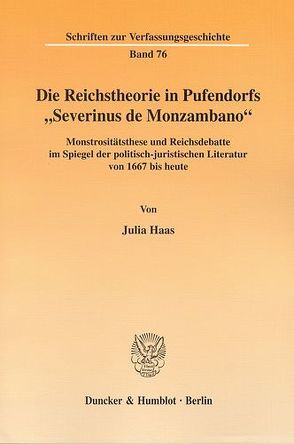 Die Reichstheorie in Pufendorfs „Severinus de Monzambano“. von Haas,  Julia