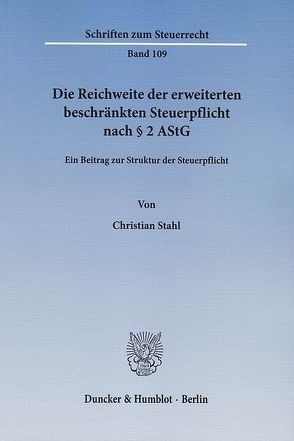 Die Reichweite der erweiterten beschränkten Steuerpflicht nach § 2 AStG. von Stahl,  Christian