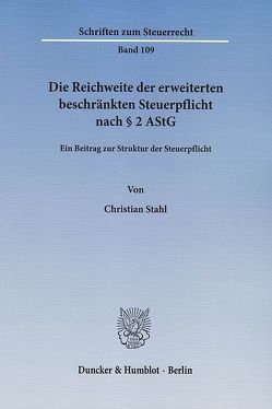 Die Reichweite der erweiterten beschränkten Steuerpflicht nach § 2 AStG. von Stahl,  Christian