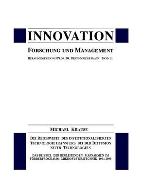 Die Reichweite des institutionalisierten Technologietransfers bei der Diffusion neuer Technologien von Krause,  Michael, Kriegesmann,  Bernd