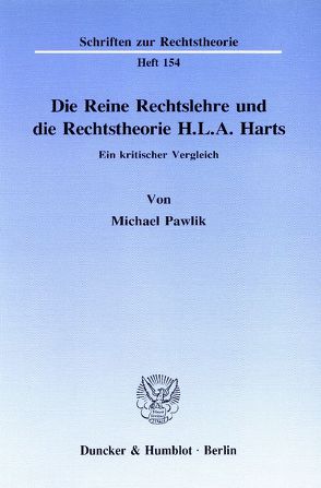 Die Reine Rechtslehre und die Rechtstheorie H. L. A. Harts. von Pawlik,  Michael