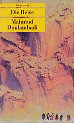 Die Reise von Doulatabadi,  Mahmud, Nirumand,  Bahman