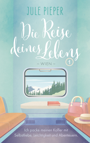 Die Reise deines Lebens von Pieper,  Jule