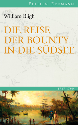Die Reise der Bounty in die Südsee von Bligh,  William, Homann,  Hermann