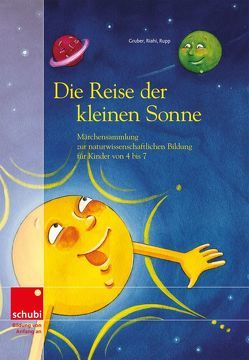 Die Kleine Sonne / Die Reise der kleinen Sonne von Gruber,  Werner, Riahi,  Natascha, Rupp,  Christian