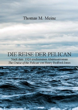 Die Reise der Pelican von Bedford-Jones,  Henry, Meine,  Thomas M.