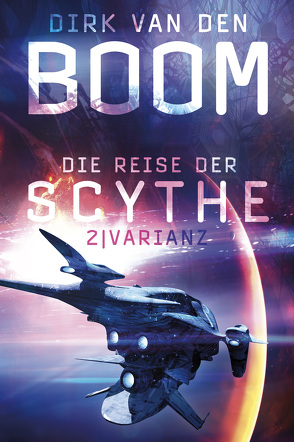 Die Reise der Scythe 2: Varianz von Boom,  Dirk van den