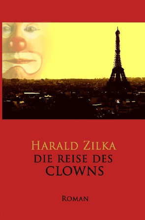 Die Reise des Clowns von Zilka,  Harald